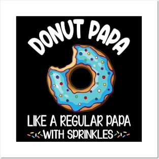 Donut Papa Like A Regular Papa With Sprinkles Grandpa Father Posters and Art